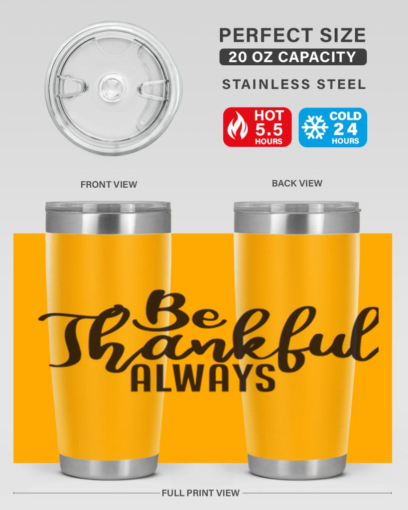 be thankful always 63#- thanksgiving- Tumbler