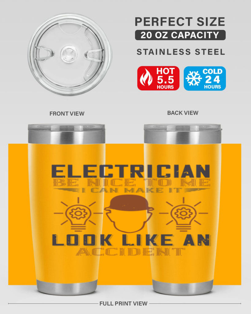 electrician nice to me i can make it look like an accident Style 68#- engineer- tumbler