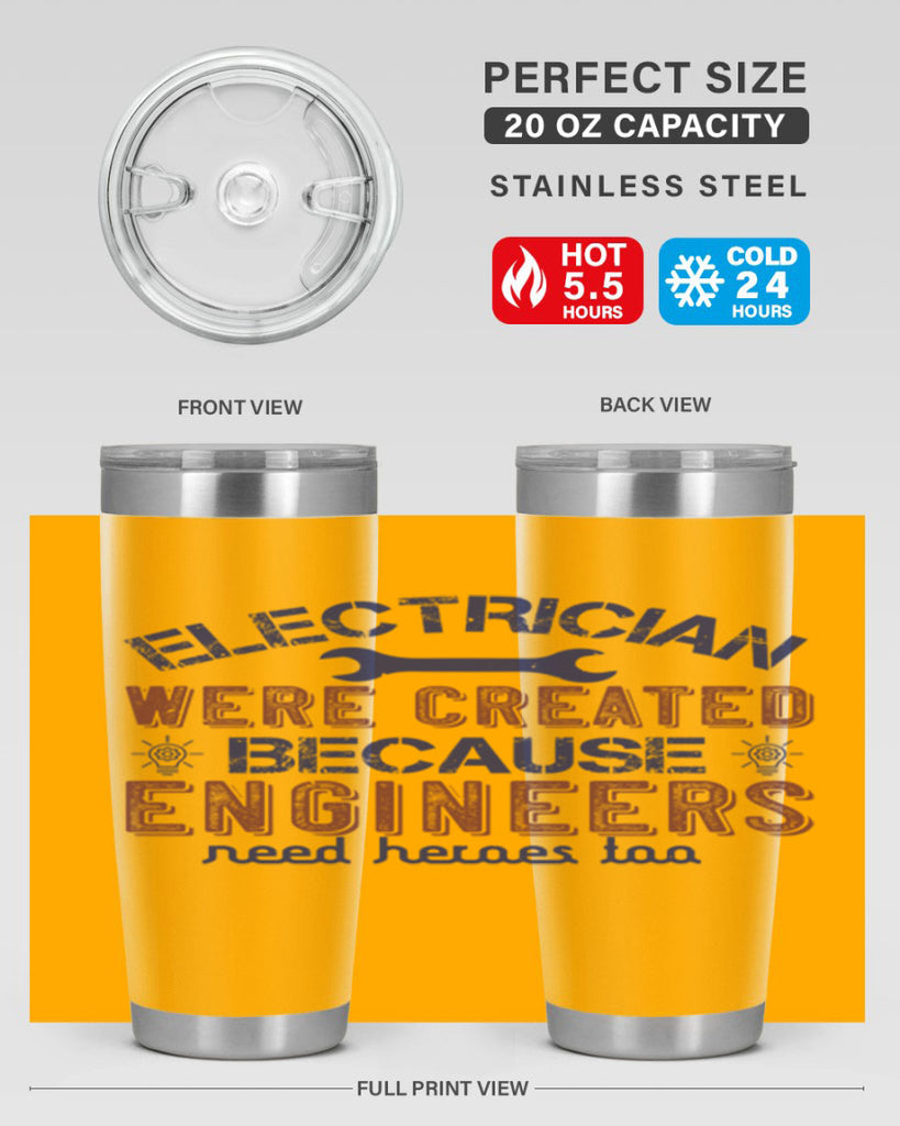 electrician were created because engineers need heroes too Style 67#- engineer- tumbler