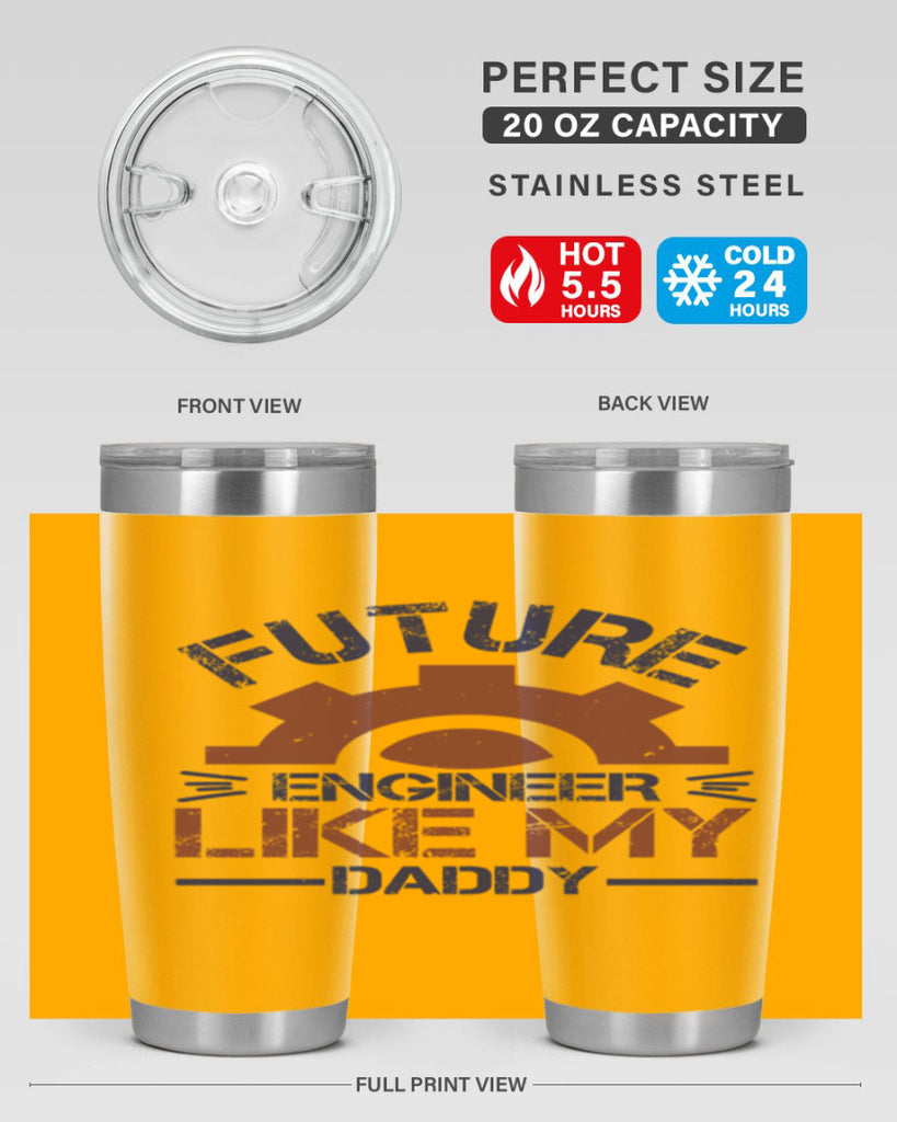future engineer like my daddy Style 56#- engineer- tumbler