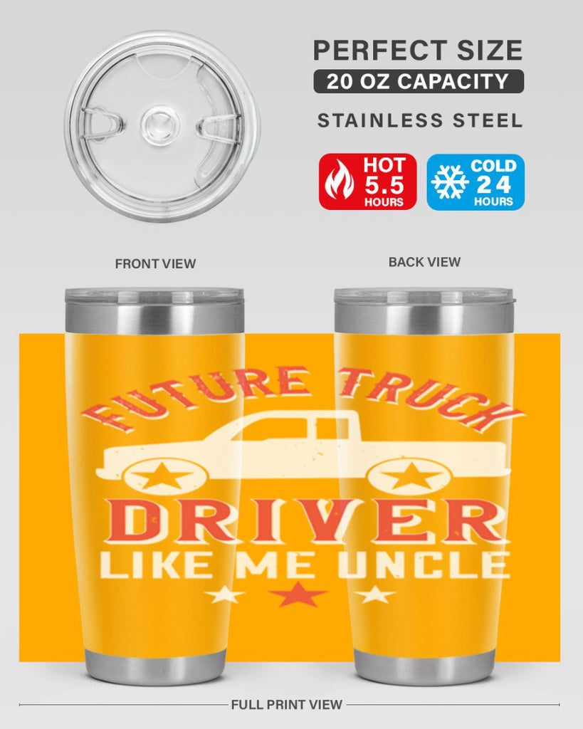 future truck driver like me uncle Style 49#- truck driver- tumbler