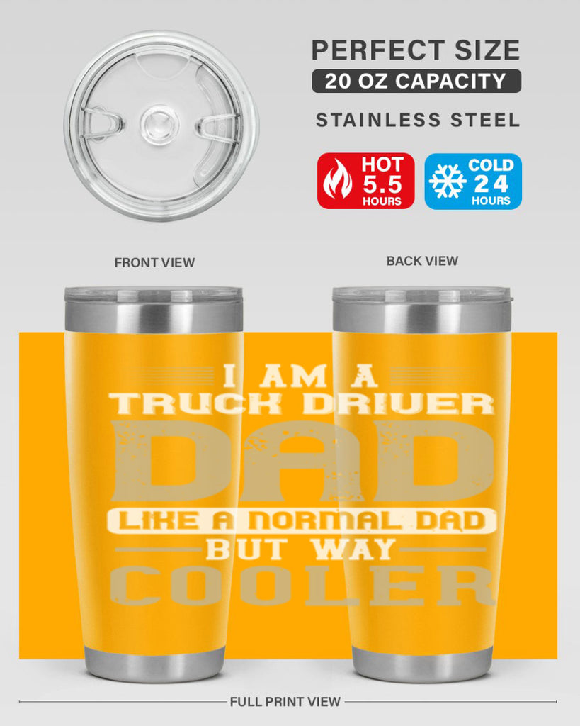 i am a truck driver dad like a normal dad but way cooler Style 48#- truck driver- tumbler