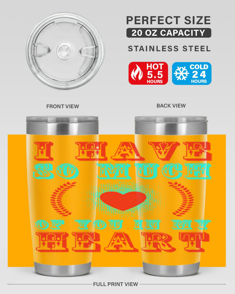 i have so much of you in my heart 66#- mothers day- Tumbler