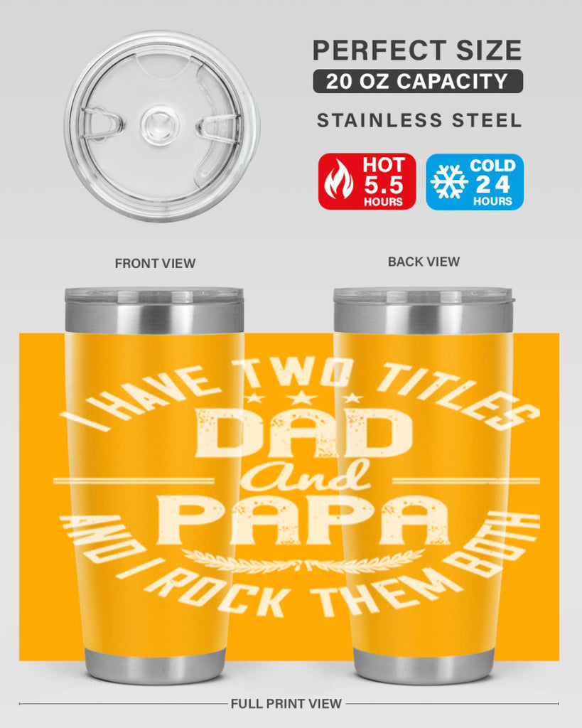 i have two titles dad and papa i rock them both 243#- fathers day- Tumbler