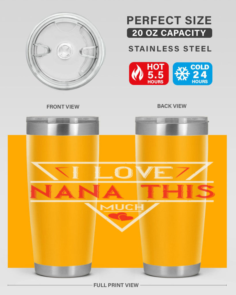 i love NANA THIS MUCH 25#- grandma - nana- Tumbler