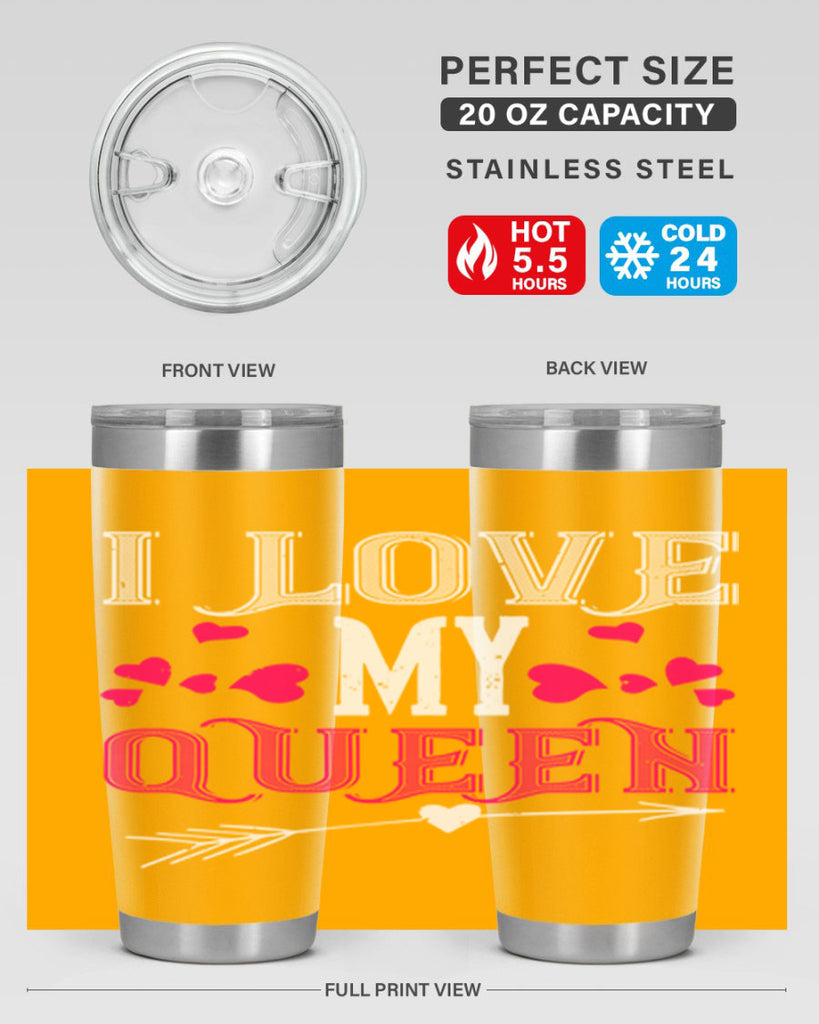 i love my queen 53#- valentines day- Tumbler
