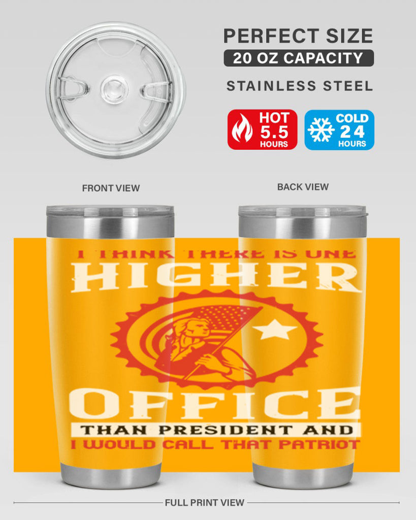 i think there is one higher office than president and i would call that patriot 58#- Veterns Day- Tumbler