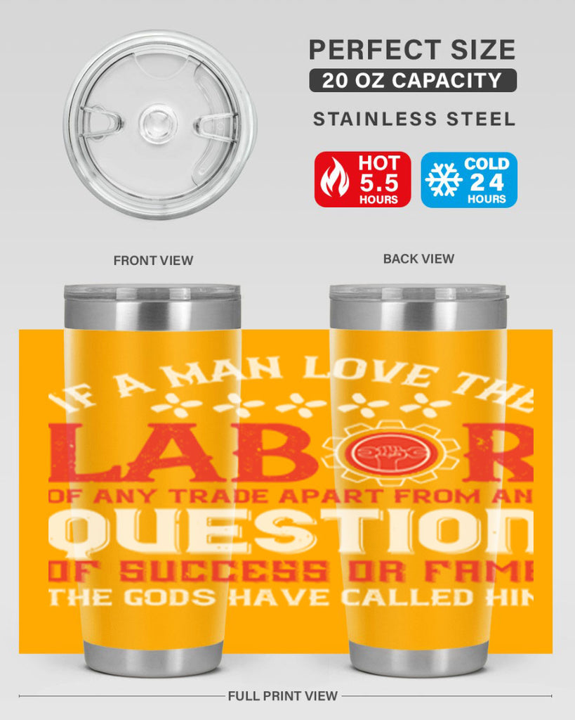 if a man love the labor of any trade apart from any question of success 36#- labor day- Tumbler