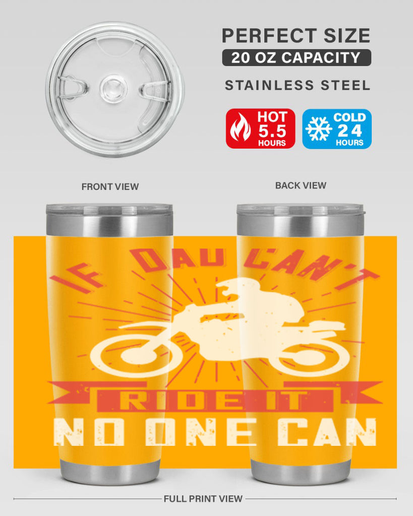 if dad cant ride it no one can 226#- fathers day- Tumbler