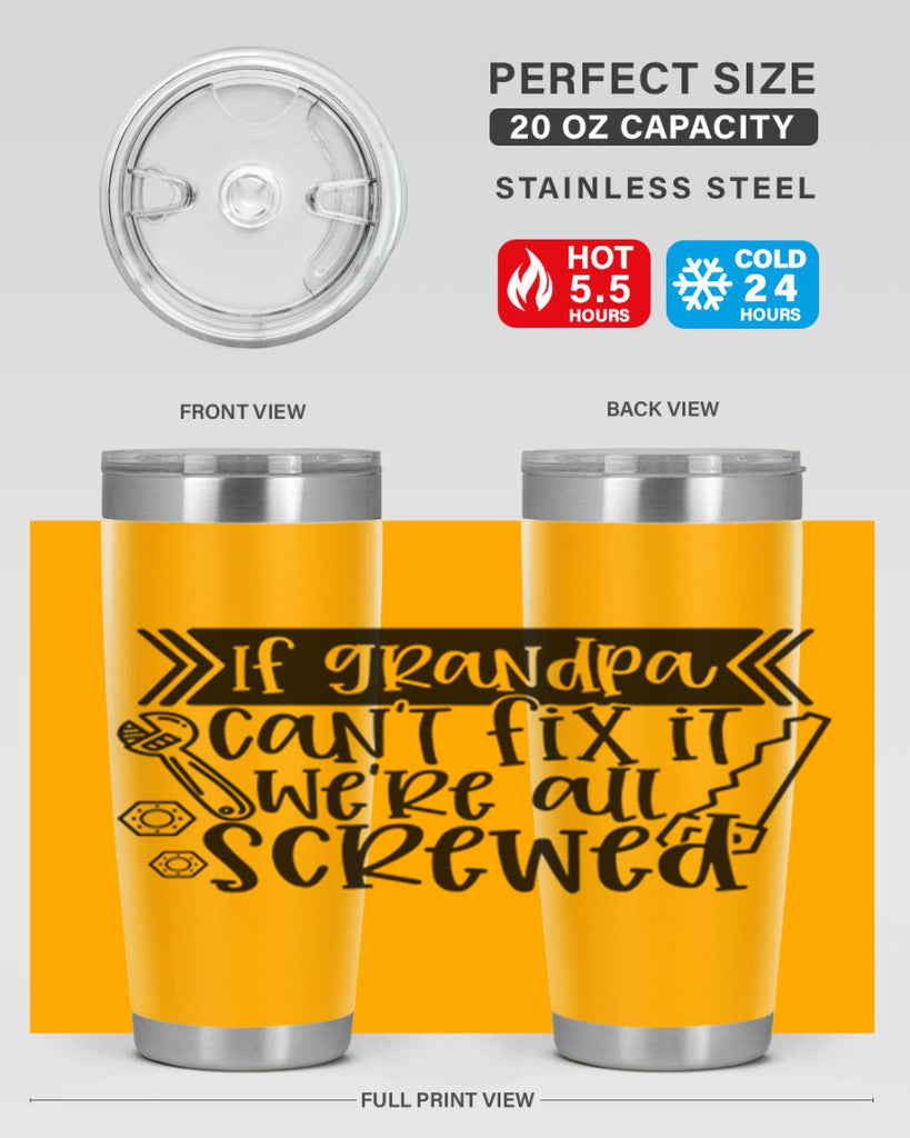 if grandpa cant fix it were all screwed 32#- fathers day- Tumbler