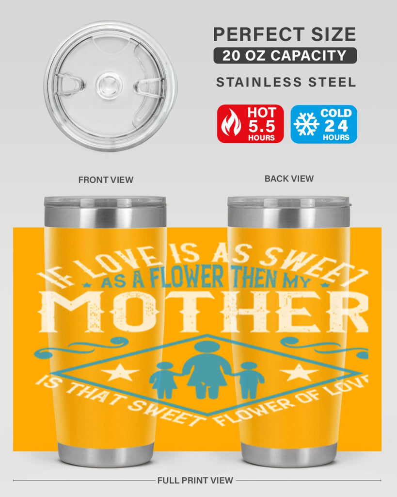 if love is as sweet as a flower 79#- mothers day- Tumbler