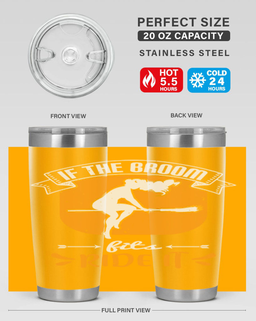 if the broom fits ride it 146#- halloween- Tumbler