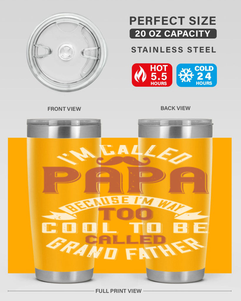 im called papa because im way too cool to be called grand father 229#- fathers day- Tumbler