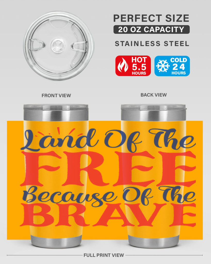 land of the free because of the brave Style 56#- Fourt Of July- Tumbler
