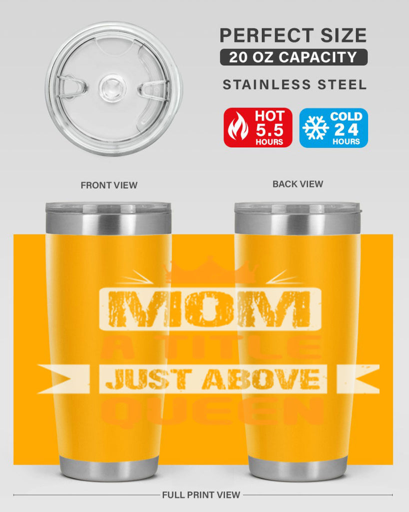 mom a title just above queen 48#- mothers day- Tumbler