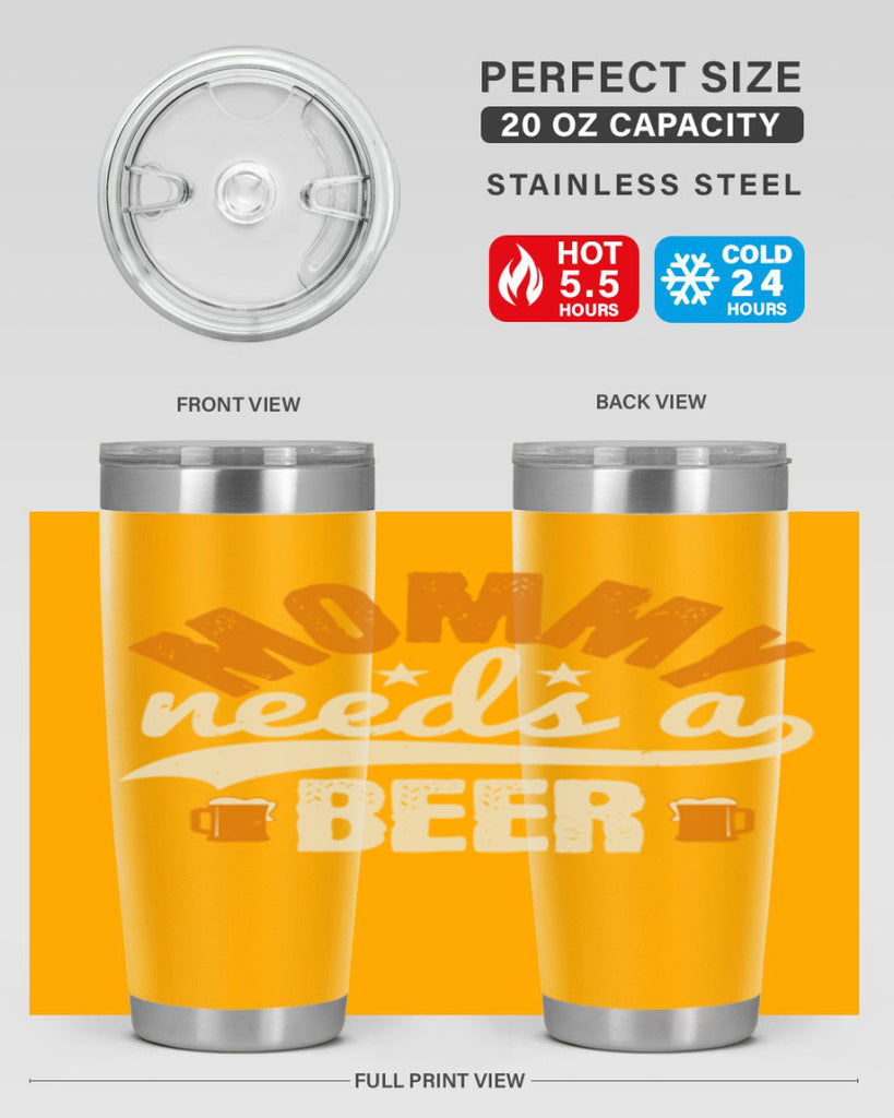 mommy needs a beer 60#- beer- Tumbler