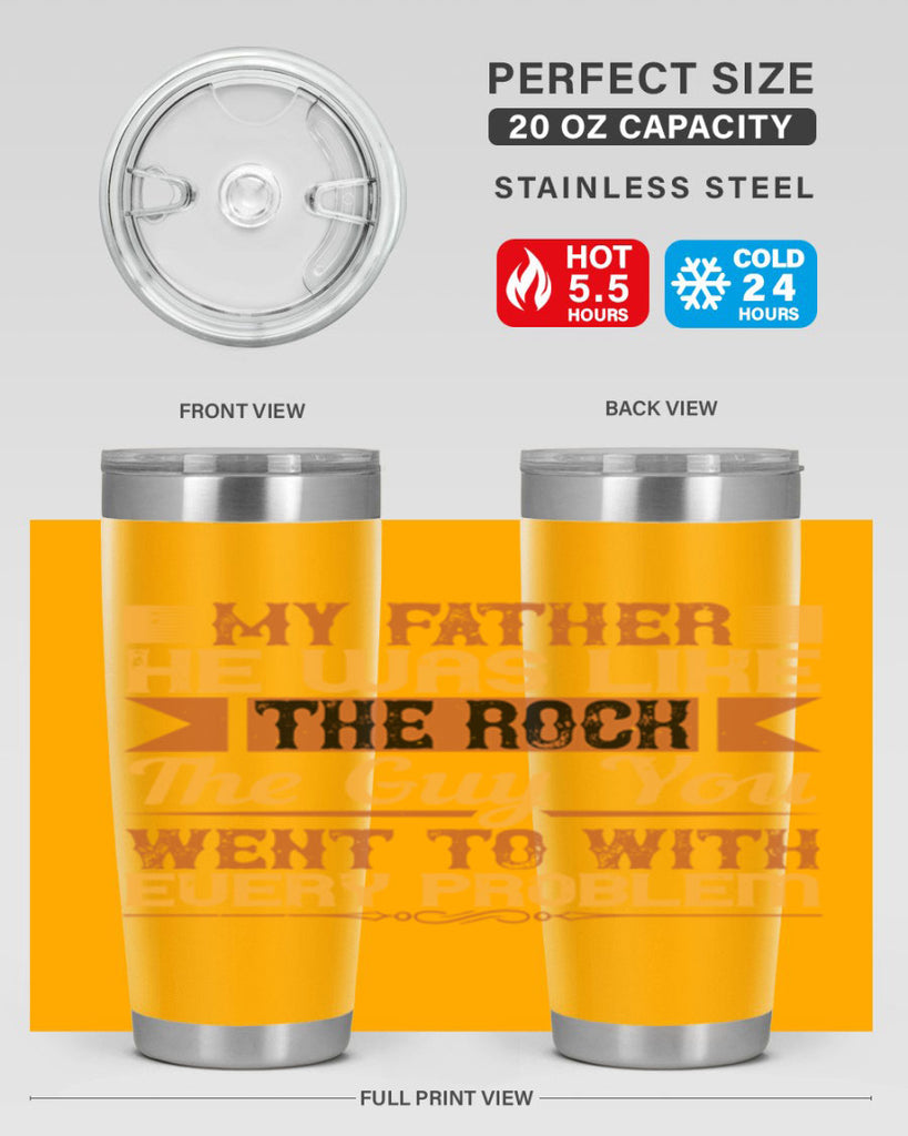 my father he was like the rock the guy you went to with every problem 38#- Parents Day- Tumbler