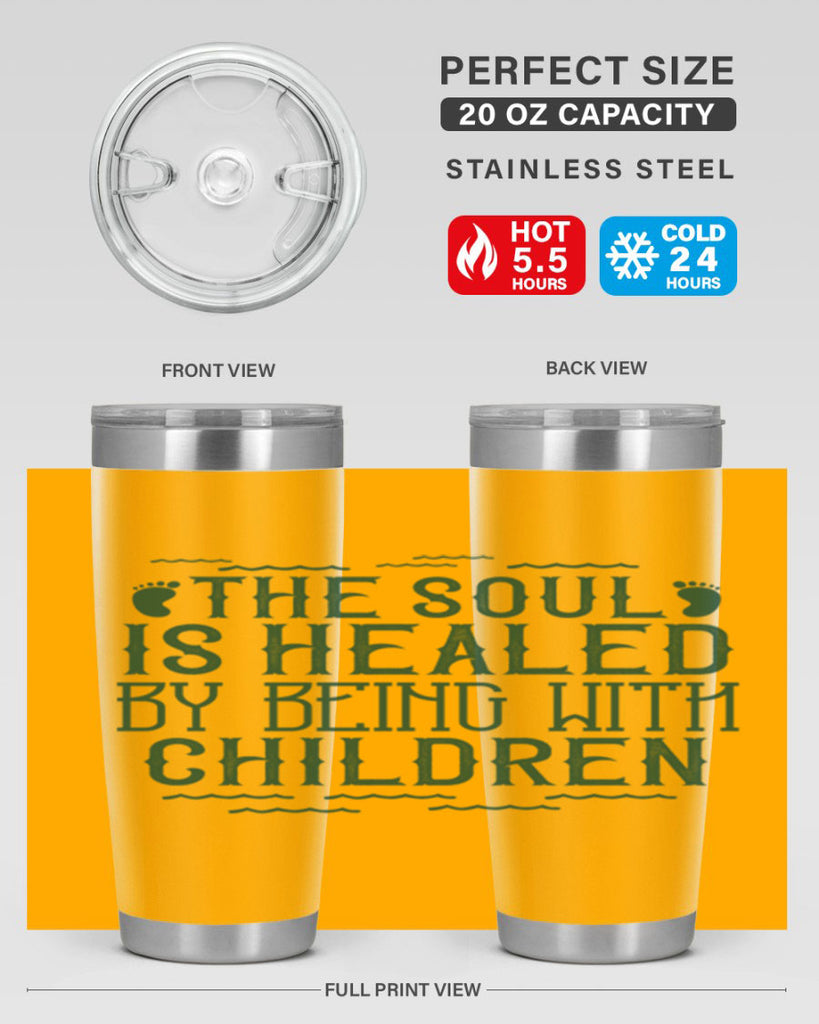 oThe soul is healed by being with children Style 24#- baby- Tumbler