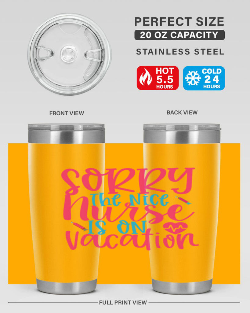 sorry the nice nurse is on vacation Style 348#- nurse- tumbler