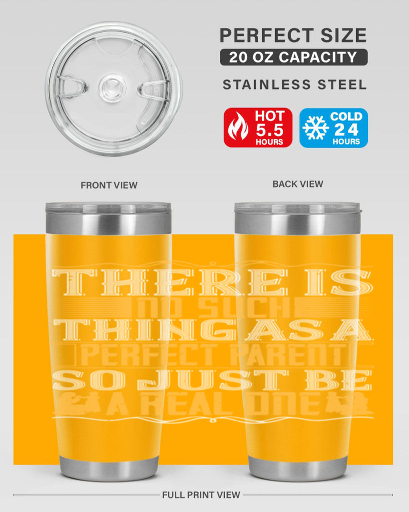 there is no such thing as a perfect parent so just be a real one 15#- Parents Day- Tumbler