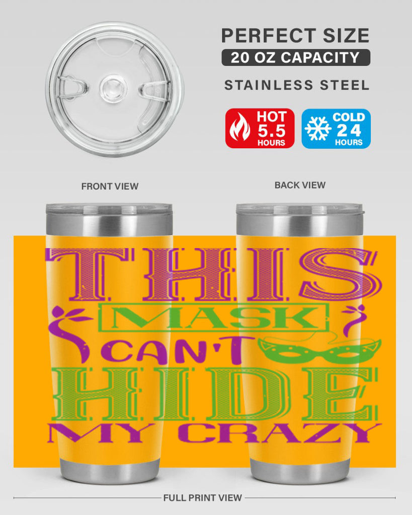 this mask can’t hide my crazy 35#- mardi gras- Tumbler
