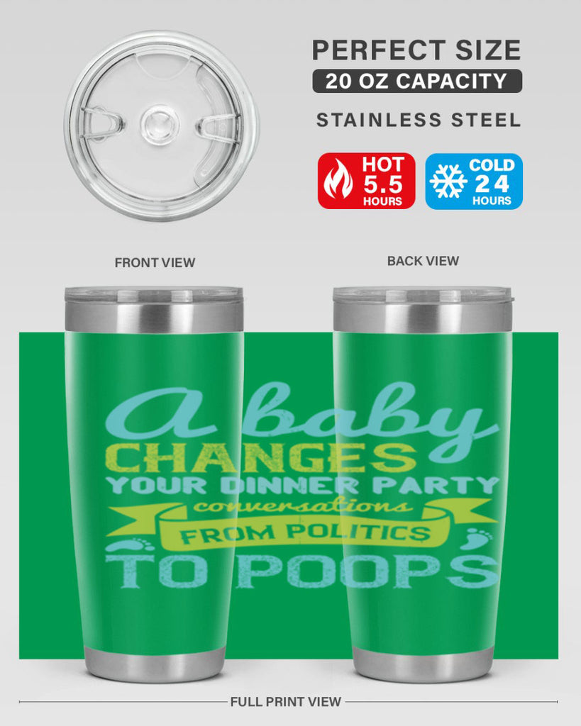 A baby changes your dinner party conversations from politics to poops Style 149#- baby- tumbler