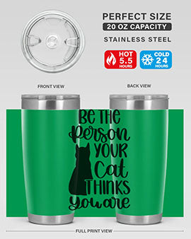 Be The Person Your Cat Style 78#- cat- Tumbler
