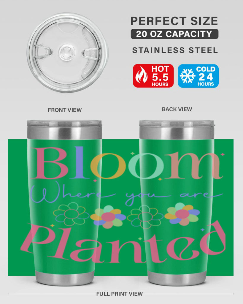 Bloom where you are planted77#- spring- Tumbler