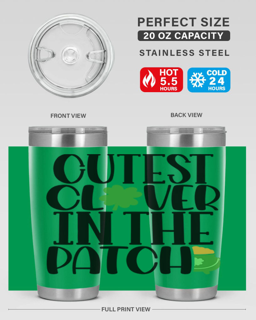 Cutest Clover In The Patch Style 102#- St Patricks Day- Tumbler