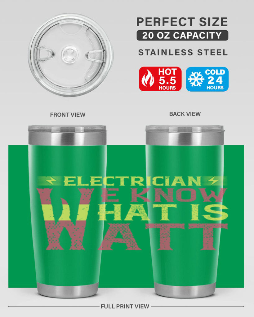 Electrician we know what is watt Style 53#- electrician- tumbler