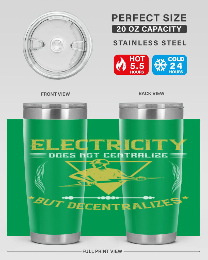Electricity does not cetrlize but decentralizes Style 49#- electrician- tumbler