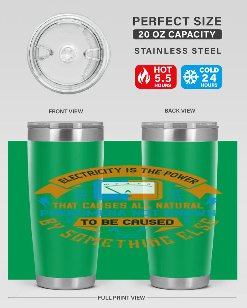 Electricity is the power that causes all natural phenomena not known Style 44#- electrician- tumbler