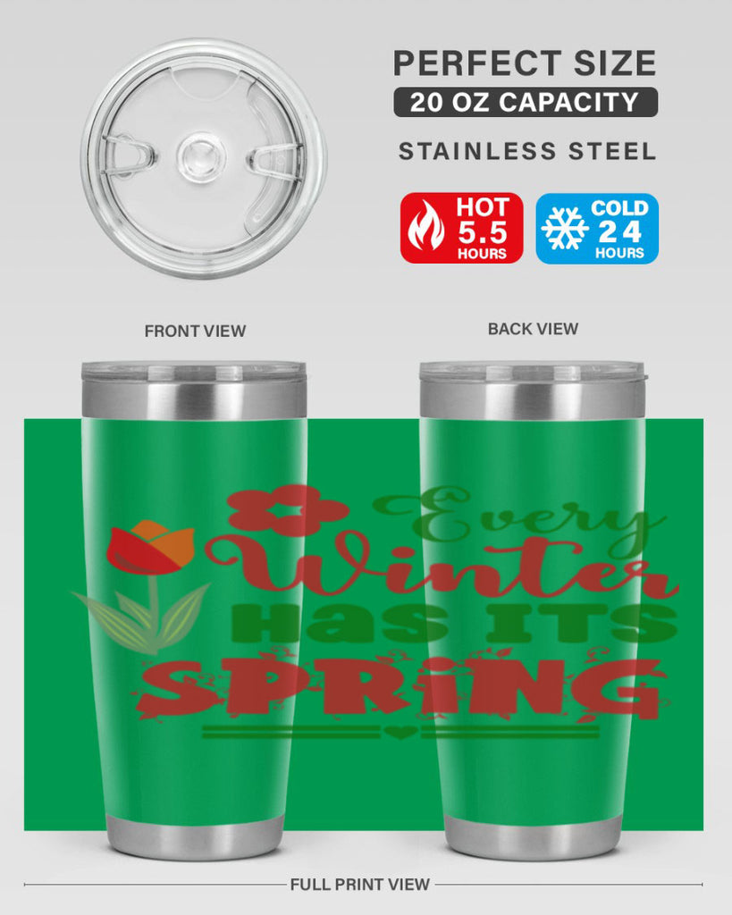 Every Winter Has Its Spring 136#- spring- Tumbler