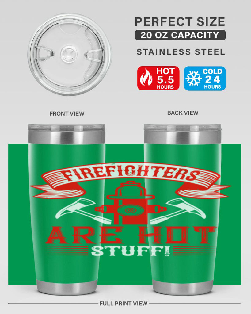 Firefighters are hot stuff Style 77#- fire fighter- tumbler