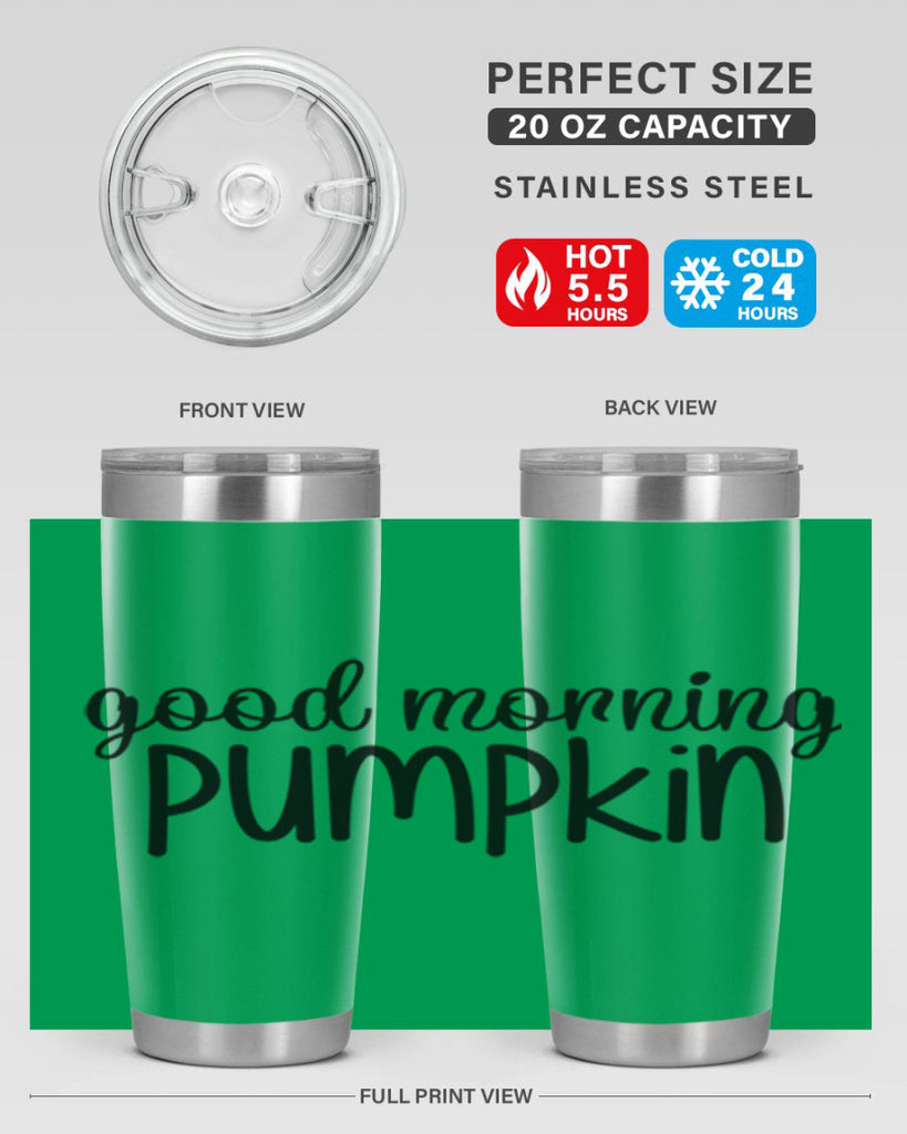 Good Morning Pumpkin 209#- fall- Tumbler