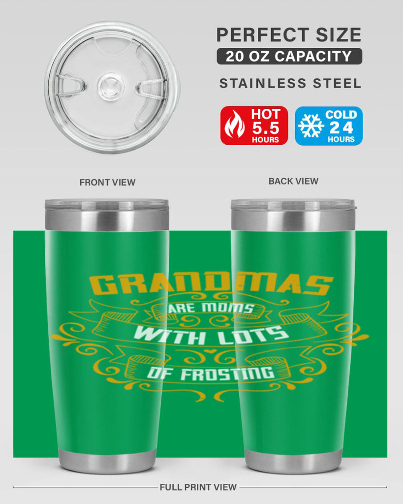 Grandmas are moms with lots of 87#- grandma - nana- Tumbler
