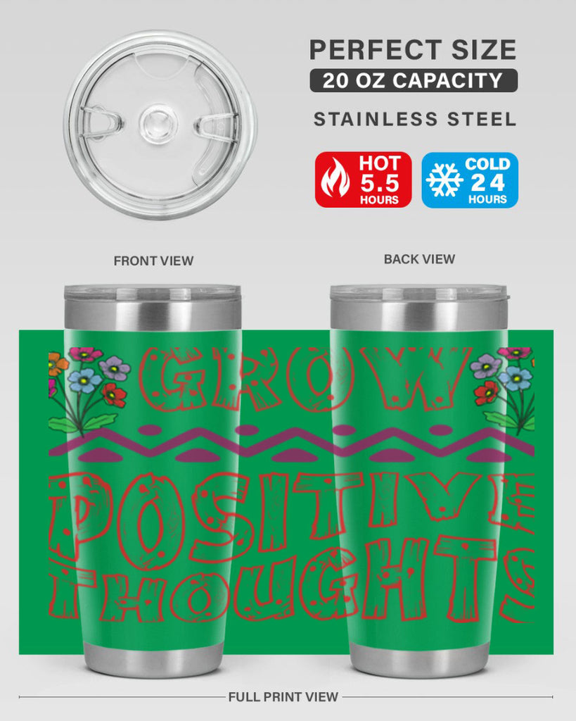 Grow positive thoughts  152#- spring- Tumbler