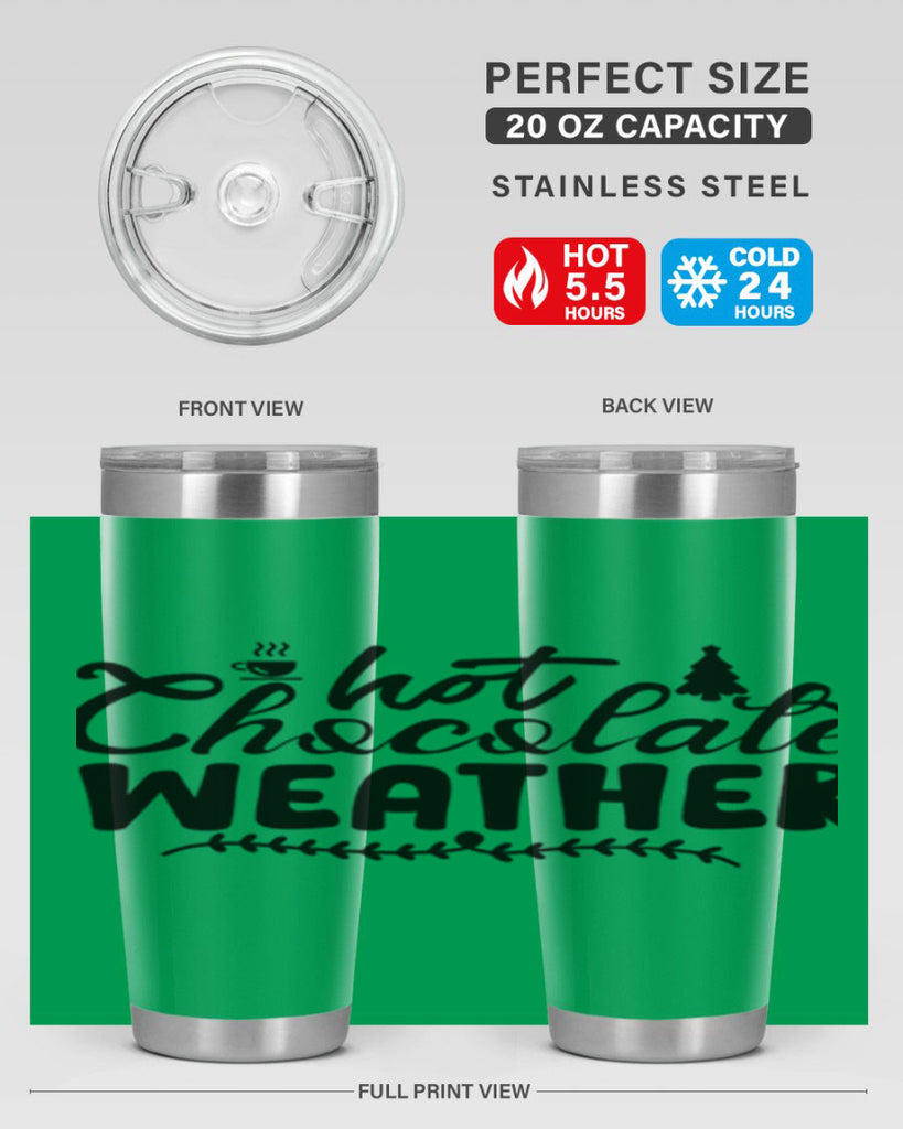 Hot Chocolate Weather 197#- winter- Tumbler