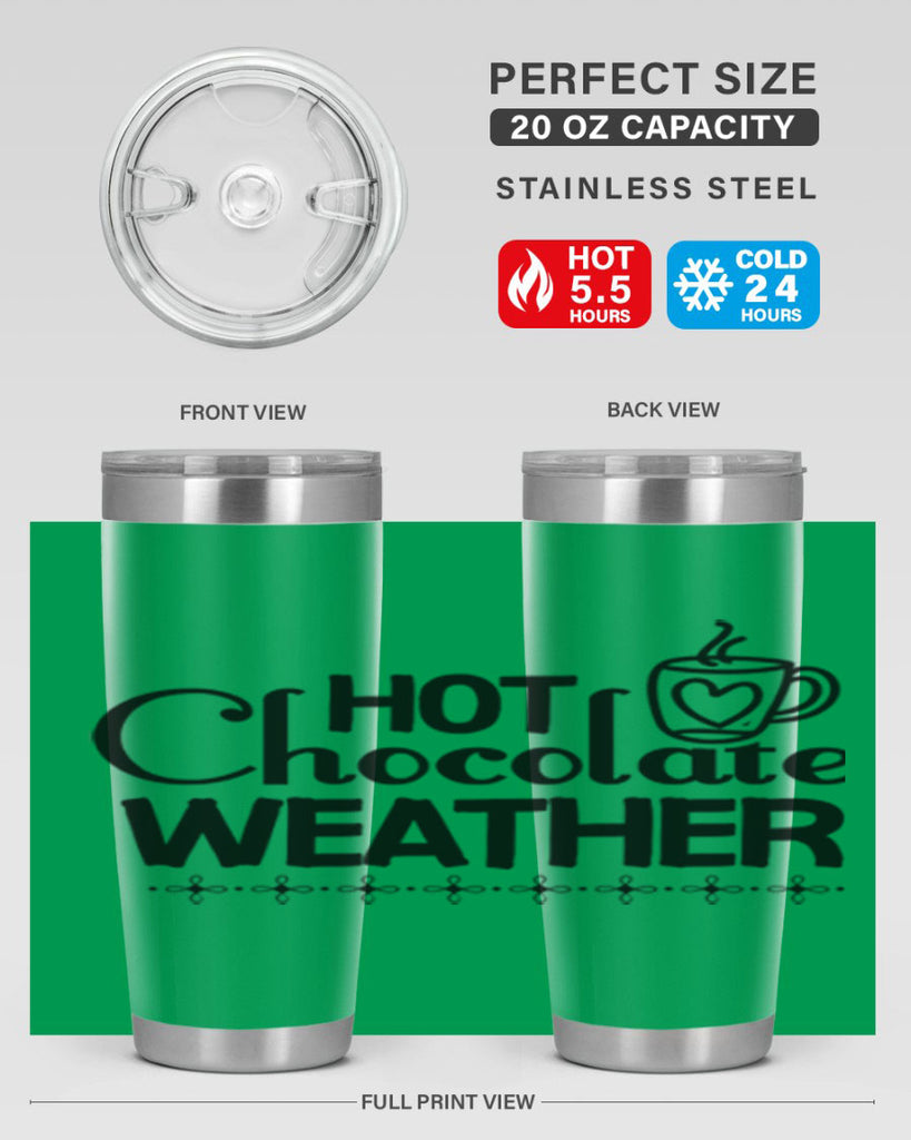 Hot Chocolate Weather 202#- winter- Tumbler