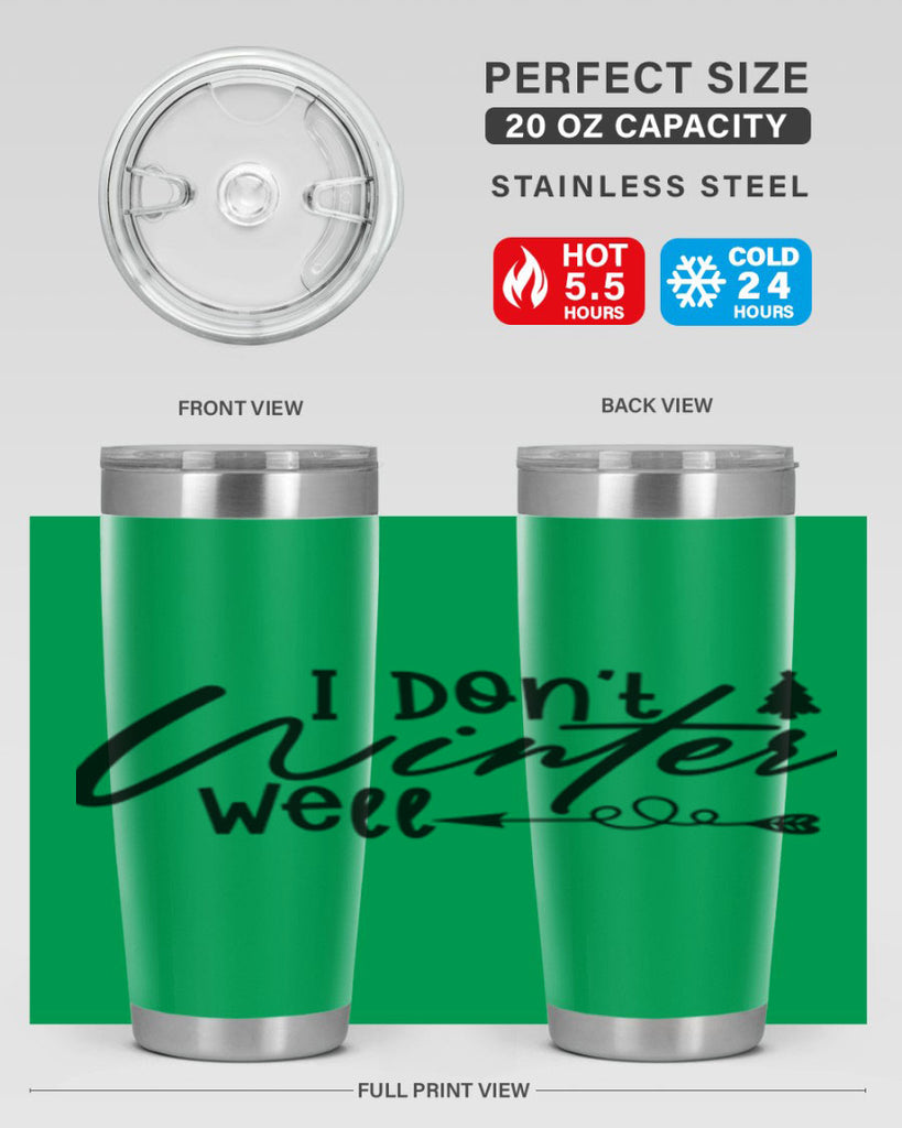 I Don t Winter Well 221#- winter- Tumbler