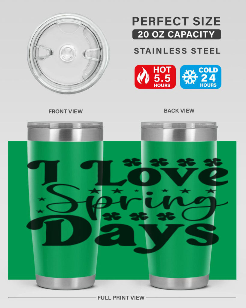 I Love Spring Days 267#- spring- Tumbler