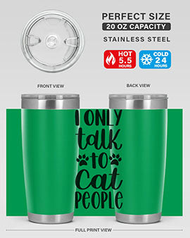 I Only Talk To Cat People Style 94#- cat- Tumbler