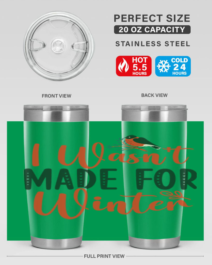 I Wasnt Made For Winter 235#- winter- Tumbler