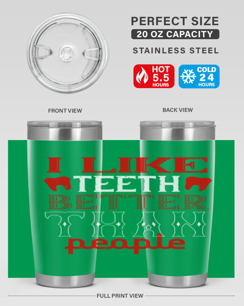 I like teeth better than people Style 36#- dentist- tumbler