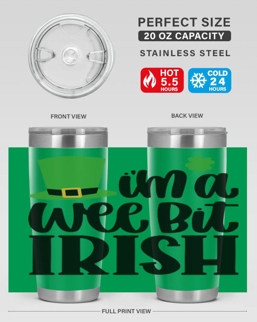 Im A Wee Bit Irish Style 83#- St Patricks Day- Tumbler