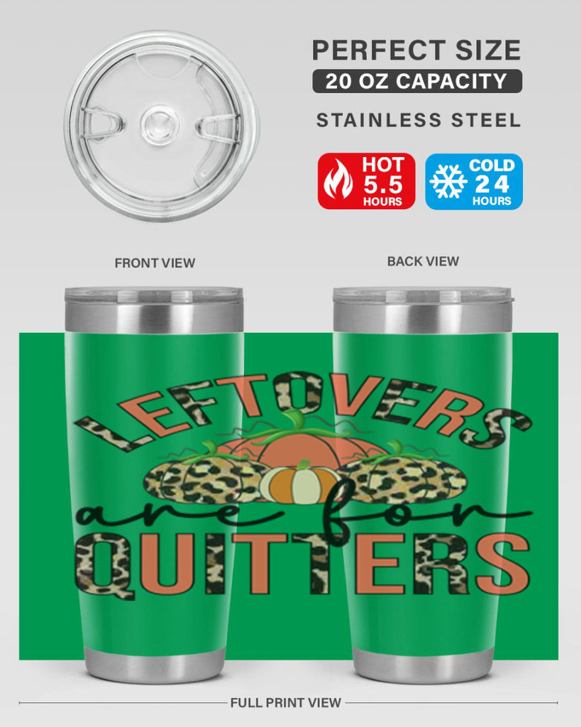 Leftovers are for quitters 395#- fall- Tumbler