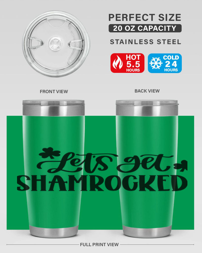 Lets Get Shamrocked Style 70#- St Patricks Day- Tumbler