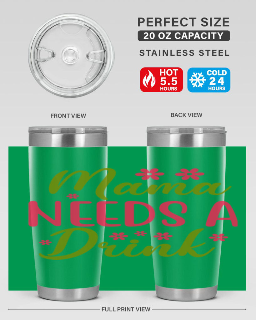 Mama Needs A Drink 339#- spring- Tumbler