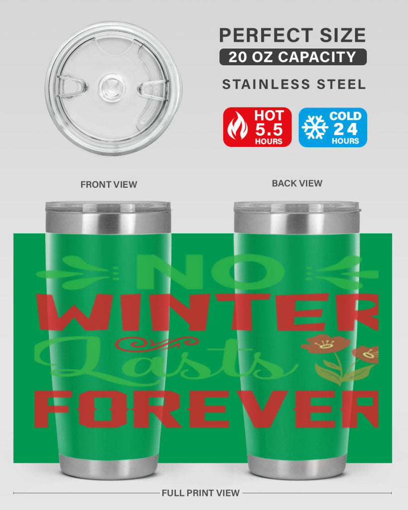 No Winter Lasts Forever  356#- spring- Tumbler