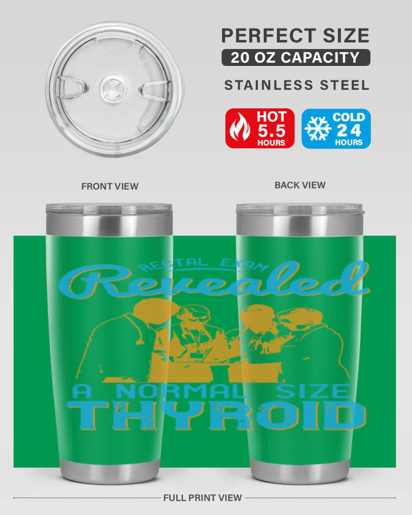 Rectal exam revealed a normal size thyroid Style 26#- medical- tumbler